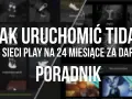 Jak aktywować TIDAL w Play i cieszyć się muzyką za darmo przez 2 lata