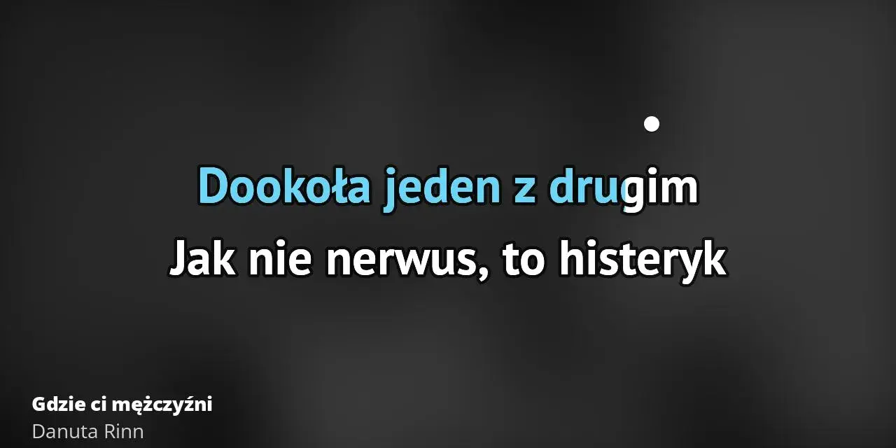Tekst piosenki gdzie ci mężczyźni – odkryj prawdziwe znaczenie utworu