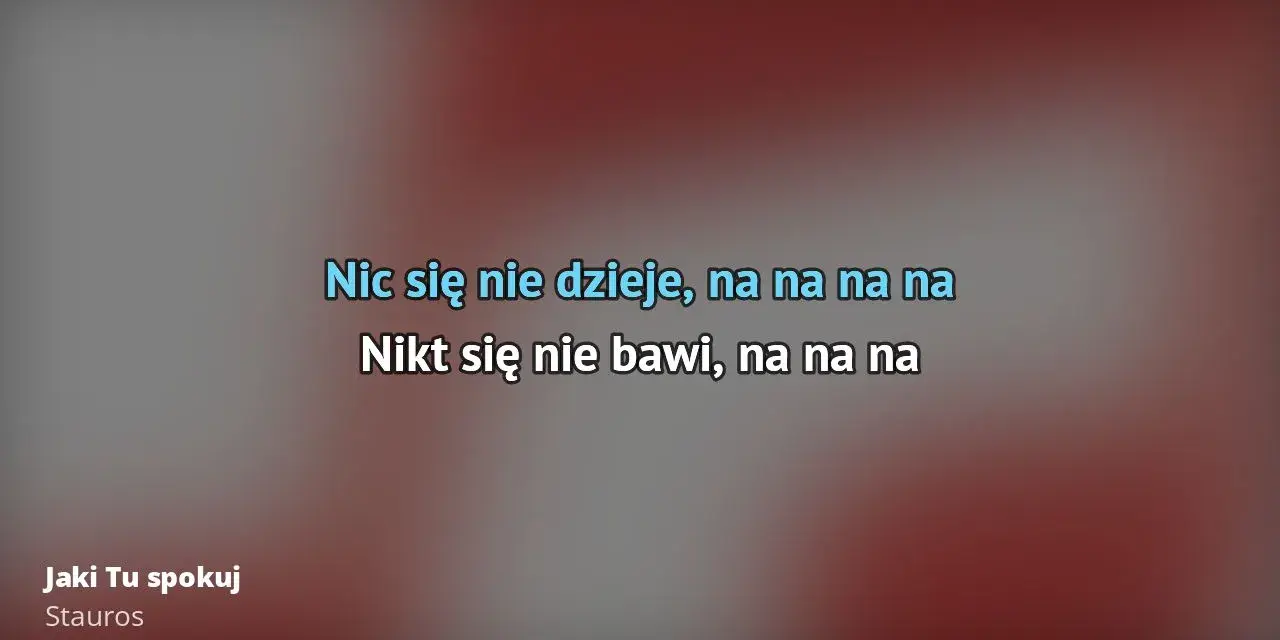 Tekst piosenki jaki tu spokój - pełne słowa i analiza utworu