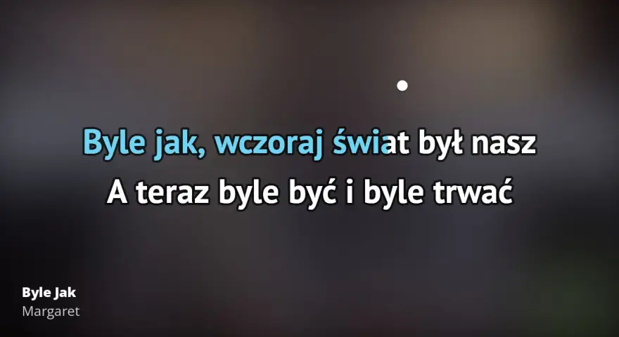 Tekst piosenki byle jak - odkryj monotonię w miłości Margaret